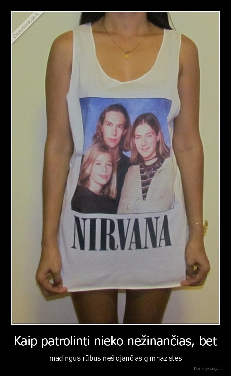 merginos,nezino,nirvana,marskiniai,troll