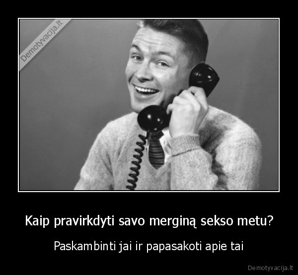 Kaip pravirkdyti savo merginą sekso metu?