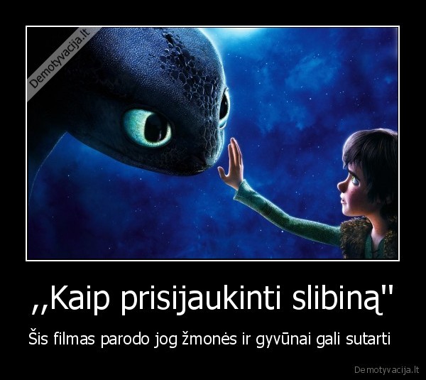 ,,Kaip prisijaukinti slibiną''