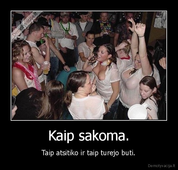 Kaip sakoma.