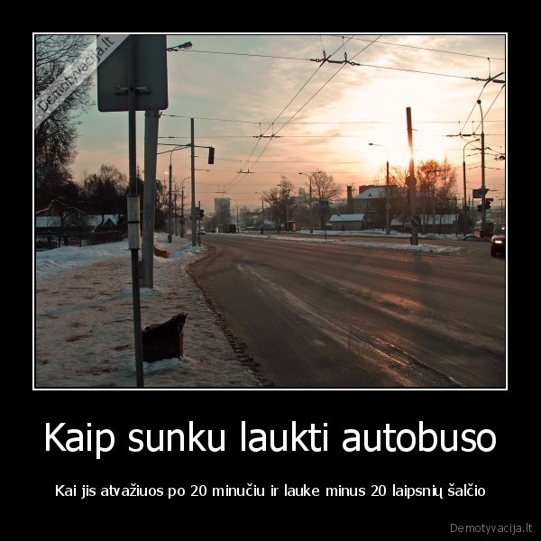 Kaip sunku laukti autobuso