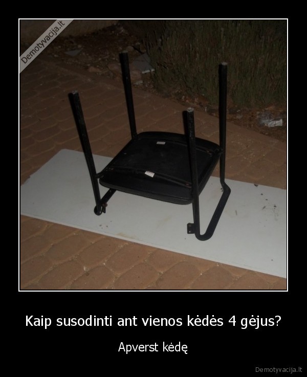 Kaip susodinti ant vienos kėdės 4 gėjus?