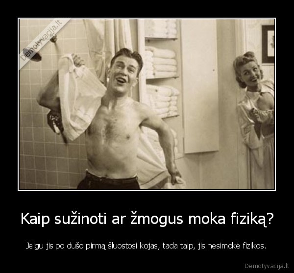 dusas,dziovinimas,fizika,mokslas,gyvenimas