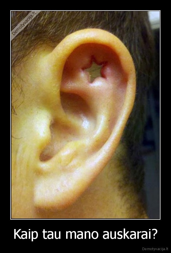 Kaip tau mano auskarai?