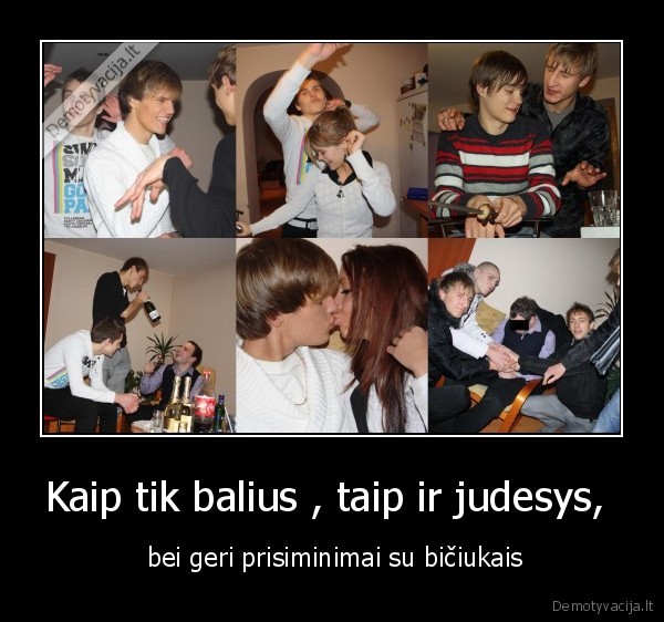 Kaip tik balius , taip ir judesys, 
