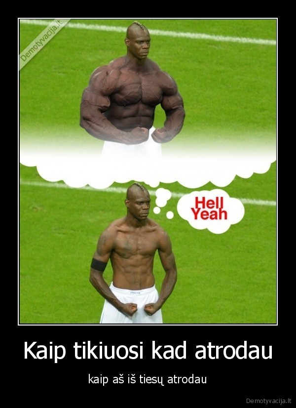 Kaip tikiuosi kad atrodau