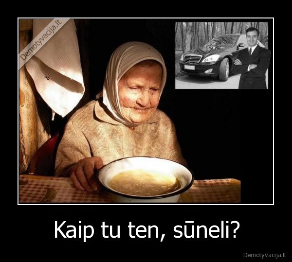 Kaip tu ten, sūneli?