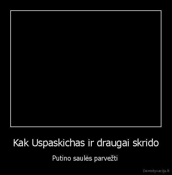 Kak Uspaskichas ir draugai skrido