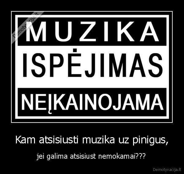 muzika,filmai,patalpa,skreda,debesimis,nes,kad,kazkodel