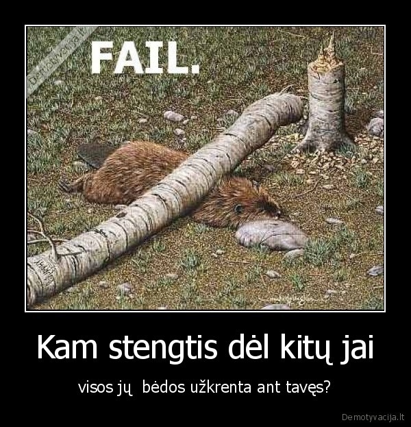 Kam stengtis dėl kitų jai