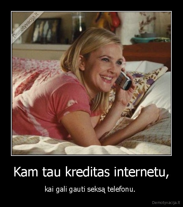 kreditas,pramogos,seksas, internetu