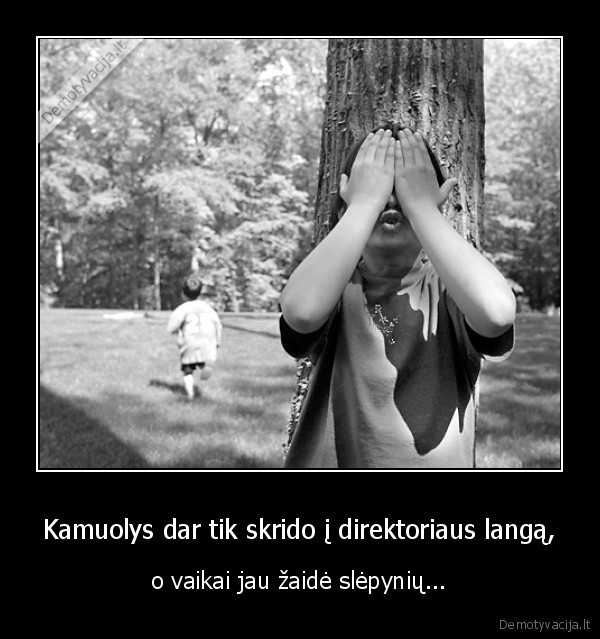 Kamuolys dar tik skrido į direktoriaus langą,