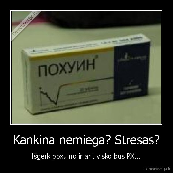 Kankina nemiega? Stresas?