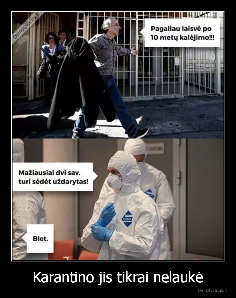 karantinas,laisve,kalinys,kalejimas