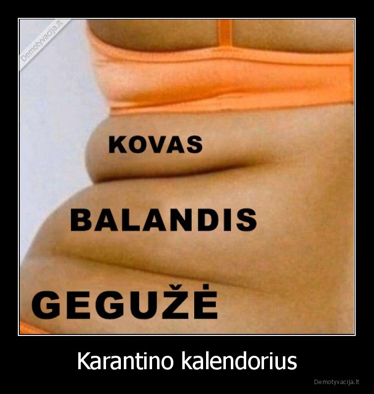 karantinas,svoris,kalendorius,menesiai,pandemija