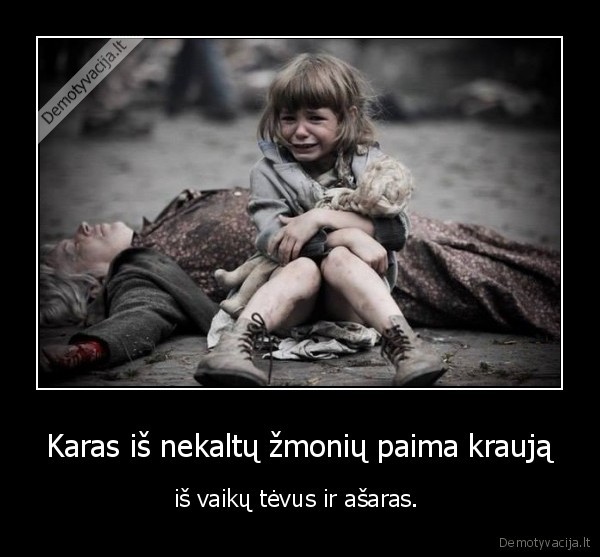 karas,asaros,vaikai, tevai,kraujas