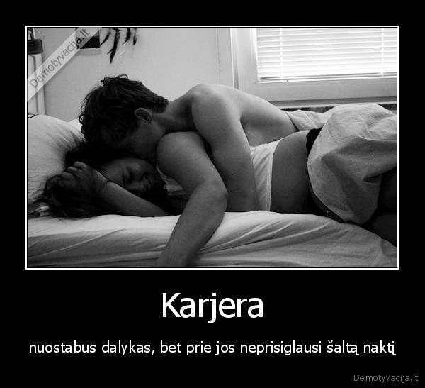 mylimas, zmogus,karjera,laime,vienuma