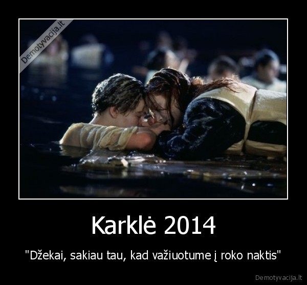 titanikas,karkle, 2014,dzekas