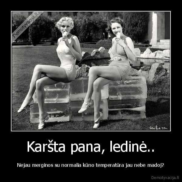 Karšta pana, ledinė..