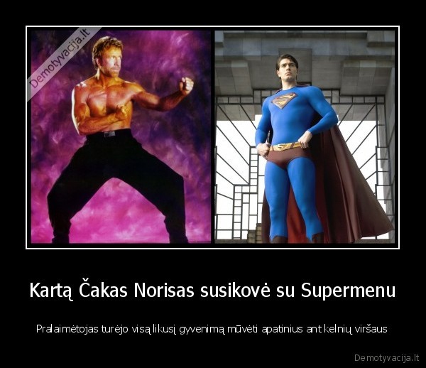 Kartą Čakas Norisas susikovė su Supermenu