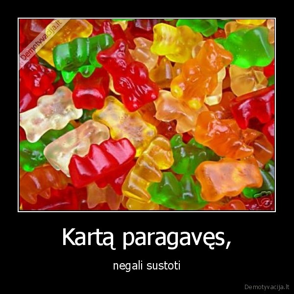 Kartą paragavęs,