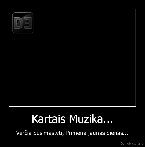 Kartais Muzika...