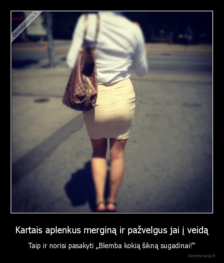 sikna,uzpakaliukas,subinyte,mergina, gatveje