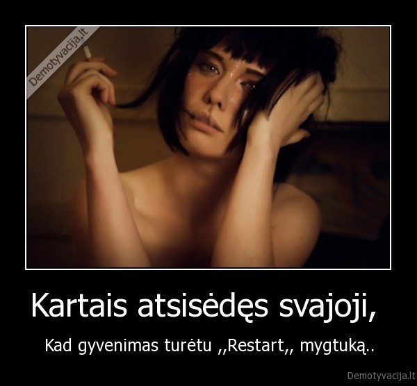 Kartais atsisėdęs svajoji, 