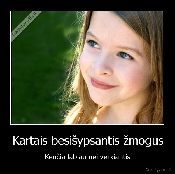 Kartais besišypsantis žmogus