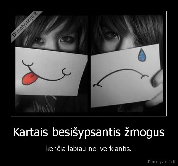 Kartais besišypsantis žmogus