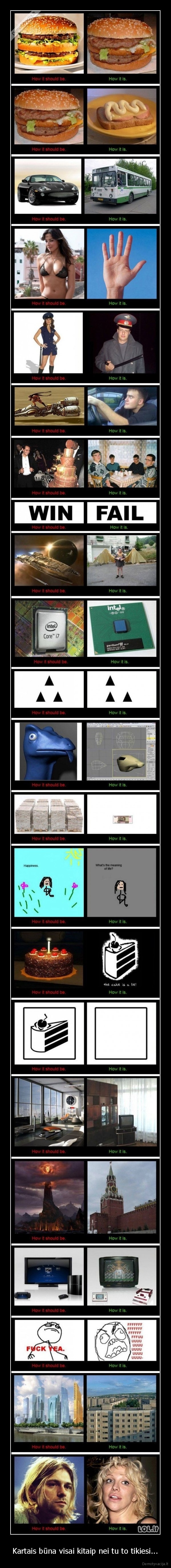 Kartais būna visai kitaip nei tu to tikiesi...