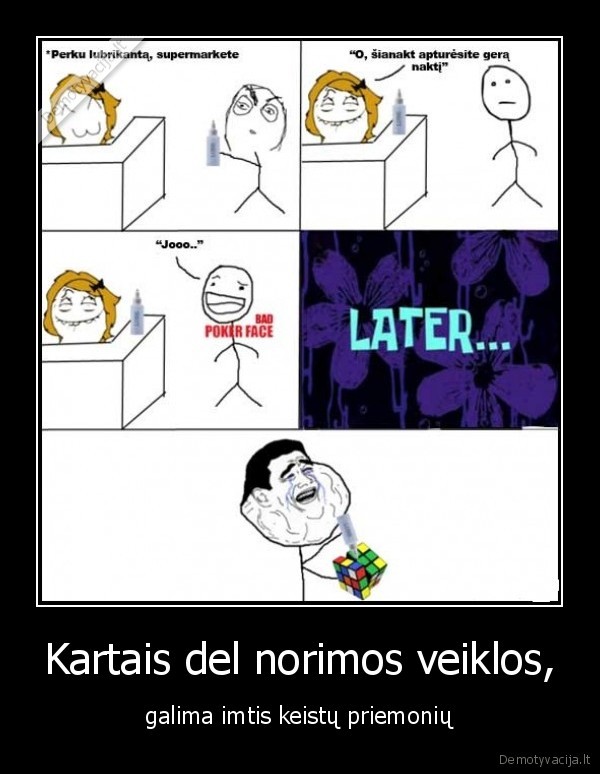 Kartais del norimos veiklos,