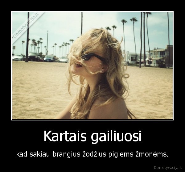 Kartais gailiuosi