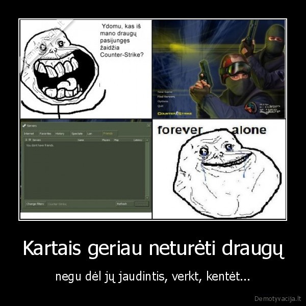 draugai, kartais, geriau, be, ju