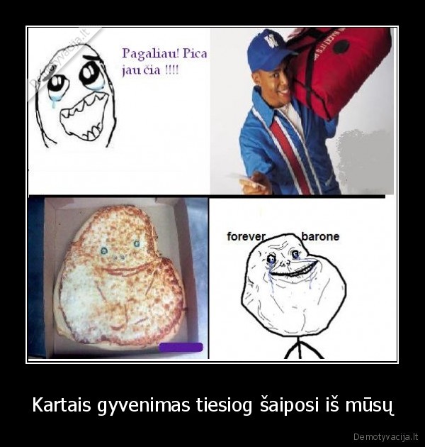 Kartais gyvenimas tiesiog šaiposi iš mūsų