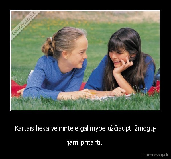 Kartais lieka veinintelė galimybė užčiaupti žmogų-