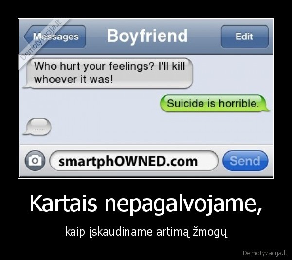 Kartais nepagalvojame,