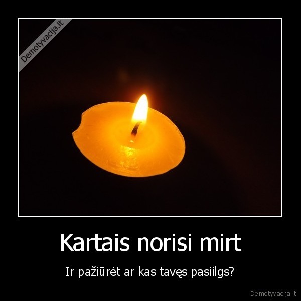 mirtis,pasiilgo, draugai