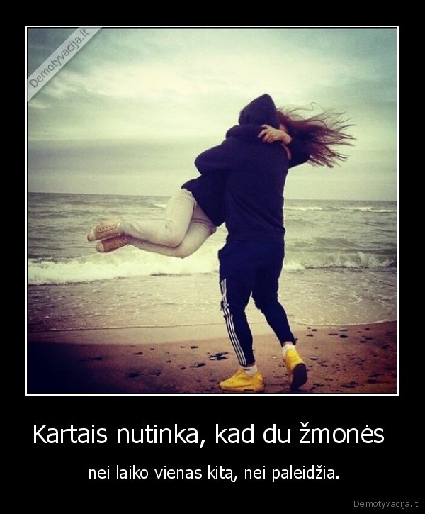 Kartais nutinka, kad du žmonės 