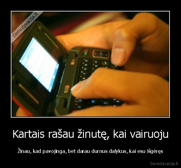 isgeres, vairuoju,sms, vairuojant