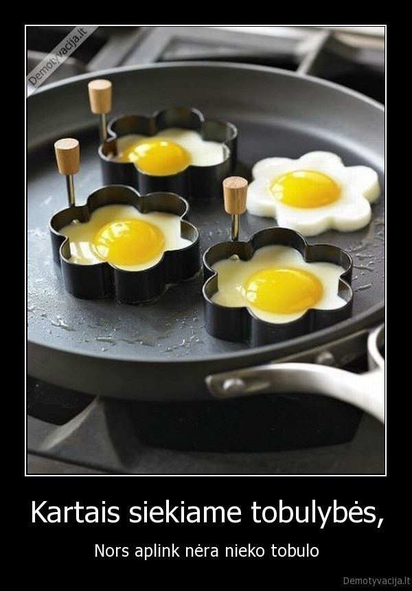 Kartais siekiame tobulybės,