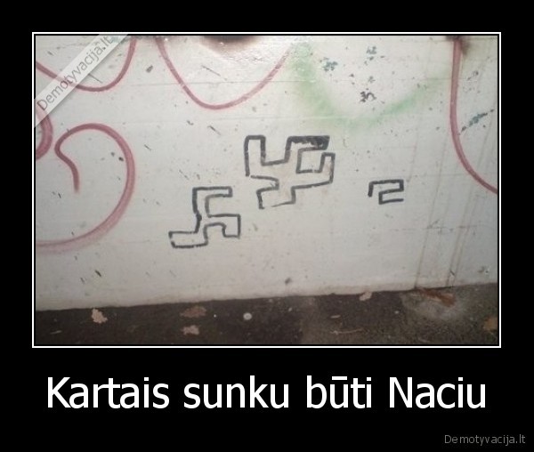Kartais sunku būti Naciu