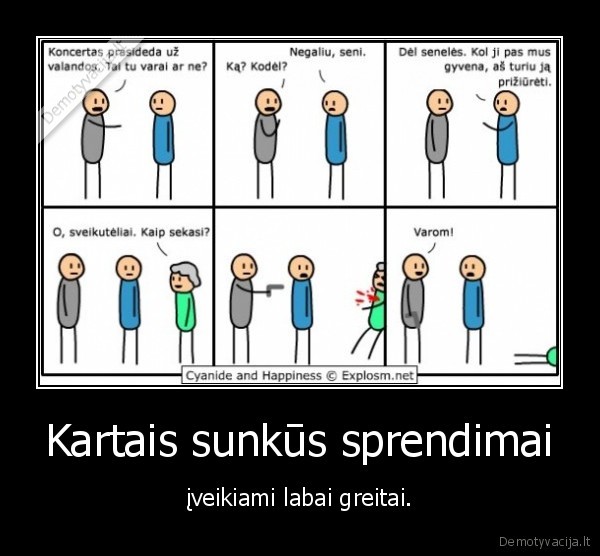 Kartais sunkūs sprendimai