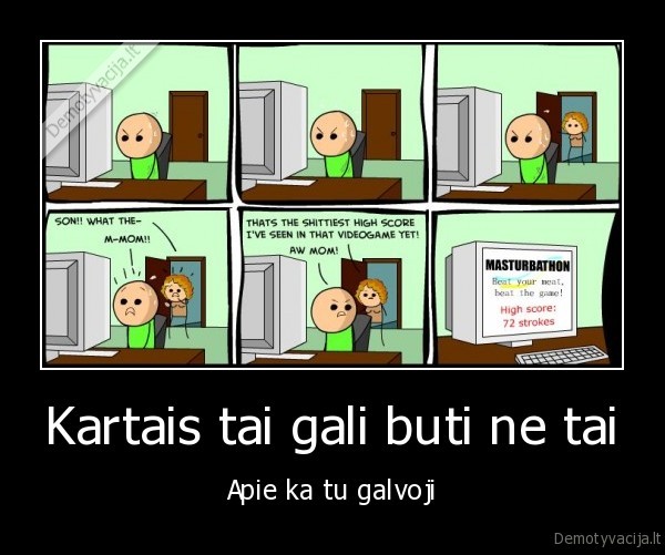 kartais, tai, gali, buti, ne, tai, apie, ka, tu, galvoji