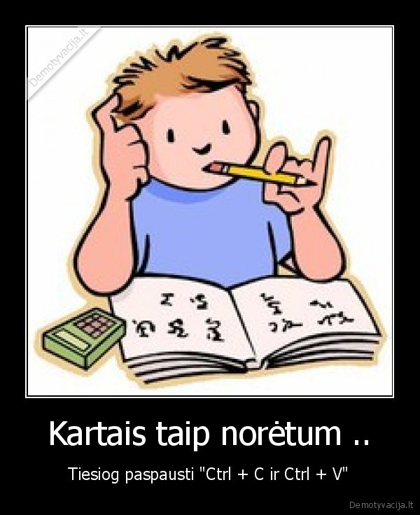 Kartais taip norėtum ..