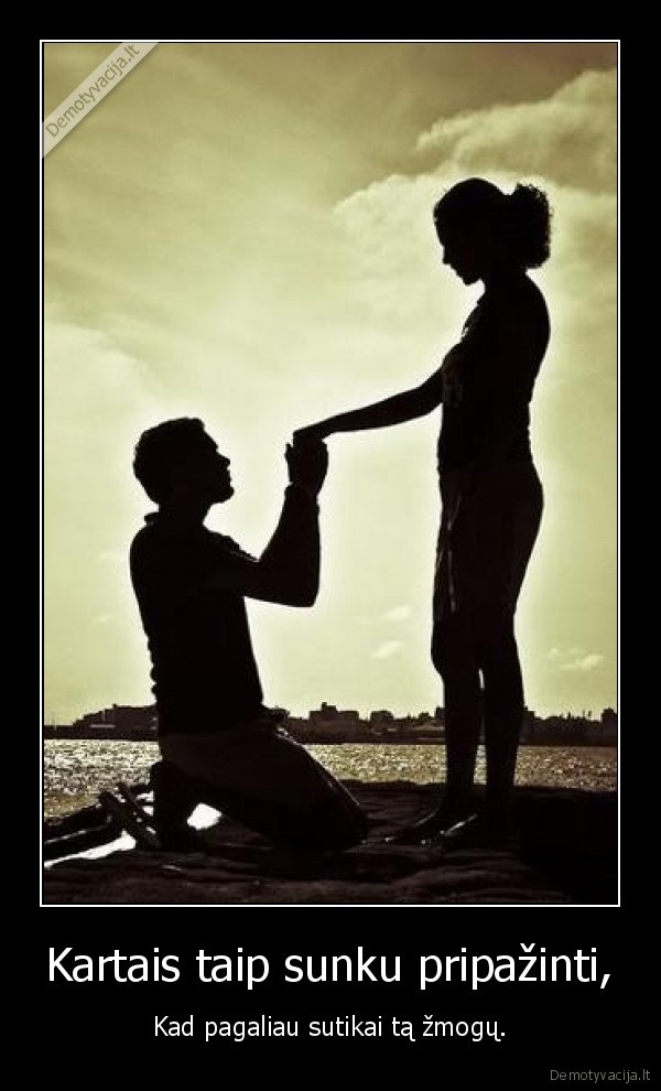 Kartais taip sunku pripažinti,