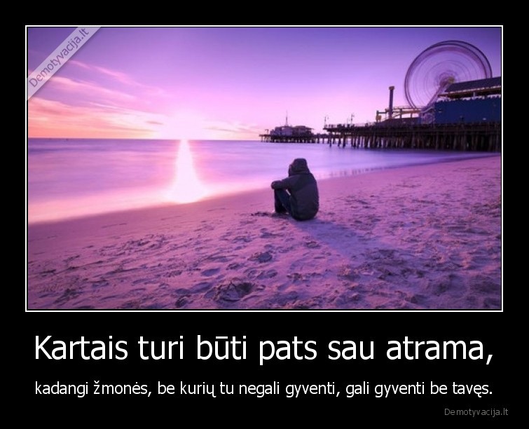 atrama,gyvenimas,zmones,pats, sau,fainas