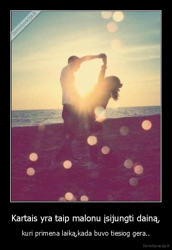 Kartais yra taip malonu įsijungti dainą,