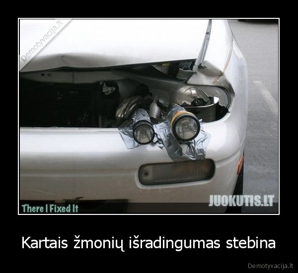 Kartais žmonių išradingumas stebina