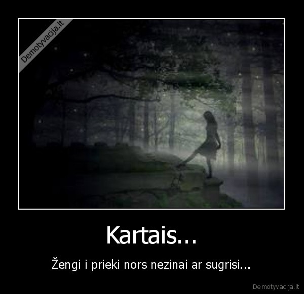 Kartais...